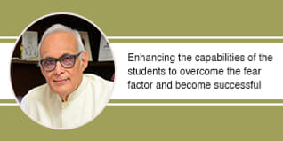 Enhancing the capabilities of the students to overcome the fear factor and become successful